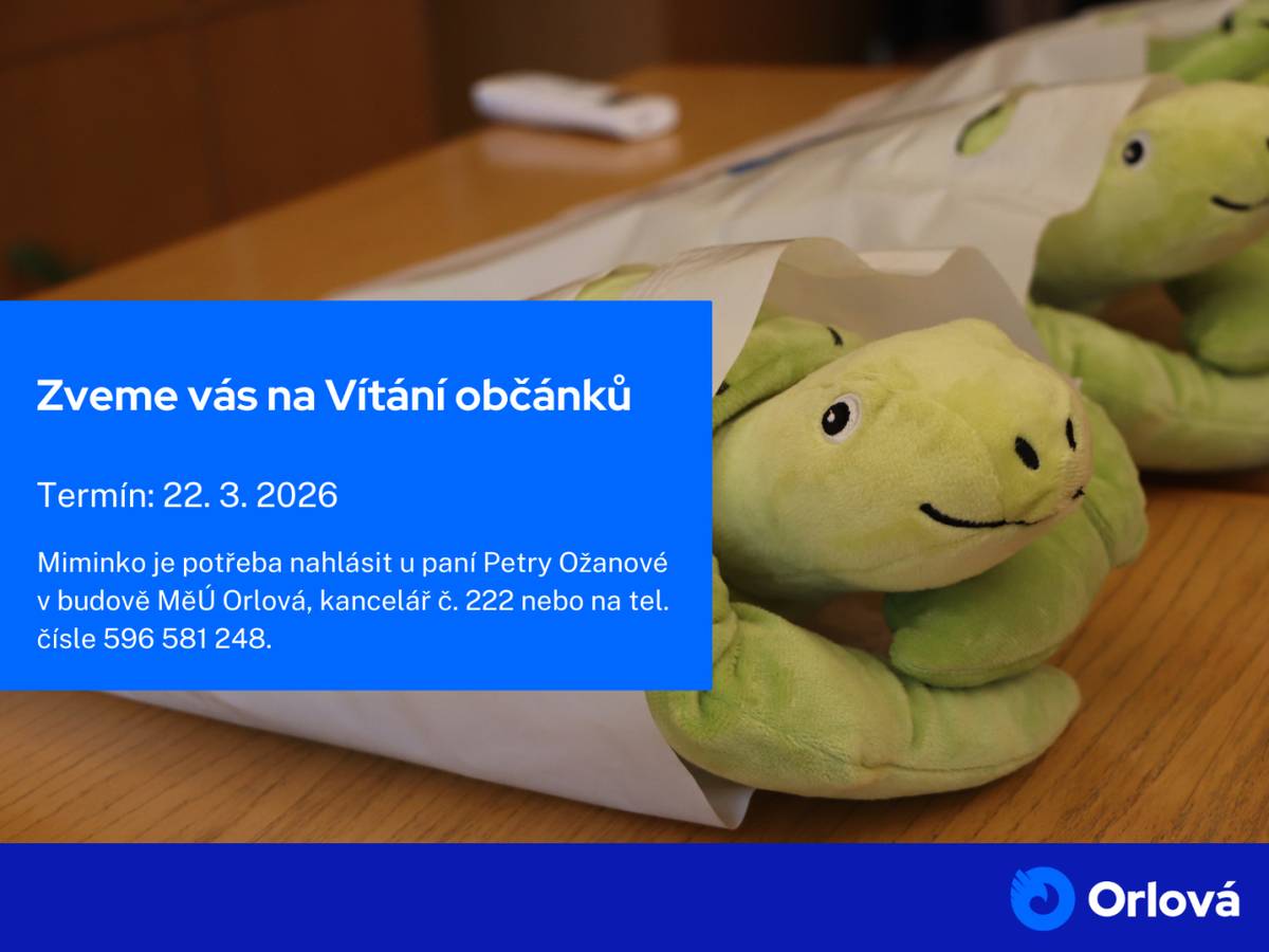 Milí rodiče, využijte příležitost přihlásit své dítě k zápisu do pamětní knihy města Orlové. Aktuálně se můžete přihlásit na tento termín:  22. březen 2026  Miminko je potřeba k obřadu nahlásit u paní Petry Ožanové buď osobně v budově MěÚ Orlová, 1. patro, kancelář č. 222, nebo telefonicky na číslech 596 581 248 nebo 734 8...