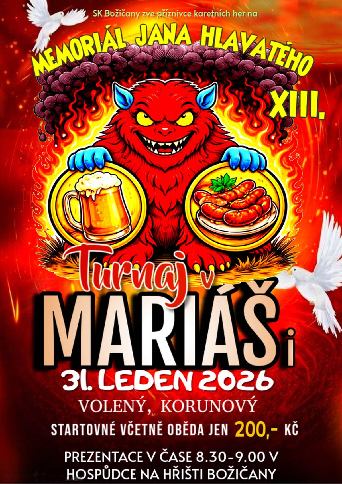 SK Božičany zve všechny příznivce karetních her na XIII. ročník Memoriálu Jana Hlavatého - turnaj v mariáši, a to v sobotu 31.ledna 2026 od 9.00 hod. v Hospůdce na hřišti. Startovní včetně oběda činí 200 Kč.