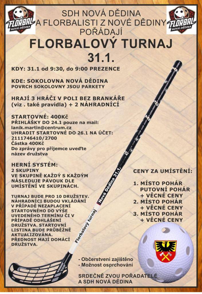 SDH Nová Dědina a florbalisti vás srdečně zvou na florbalový turnaj, který se koná 31. ledna od 9:30 v sokolovně. Přijďte podpořit týmy z Nové Dědiny. Občerstvení je zajištěno.
