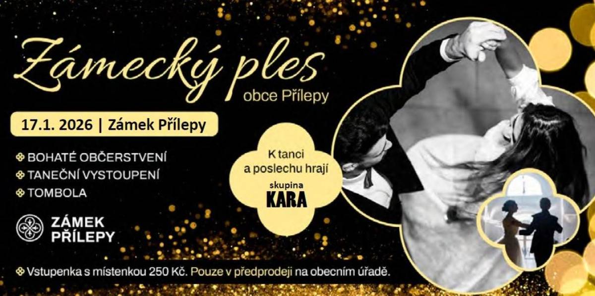 Obec Přílepy zve na 3. Zámecký ples již tuto sobotu 17. ledna 2026 od 20 hodin. K dispozici poslední volné lístky. Lístky pouze v předprodeji na Obecním úřadě v Přílepích. Vstupné 250 Kč.