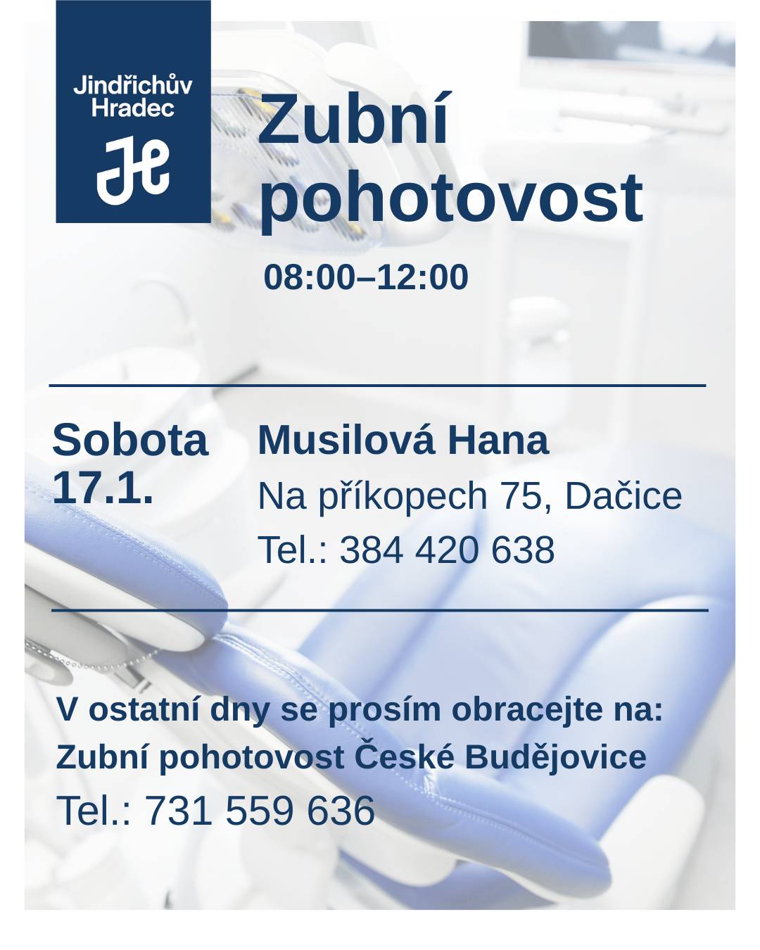 🦷 Služba probíhá v roce 2026 každou sobotu v čase od 8.00 hod. do 12.00 hod. 🦷 👩⚕️17.01.2026 | sobota | Musilova Hana | Na příkopech 75, Dačice 📞 384 420 638 V ostatní dny se prosím obracejte na Zubní pohotovost České Budějovice.