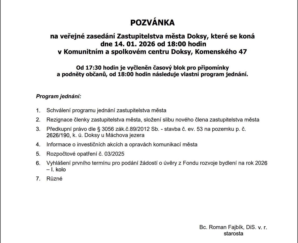Proběhne 14. ledna 2025 od 18:00 hodin v Komunitním a spolkovém centru.       Už od 17:30 hodin je vyhrazen prostor pro připomínky a podněty občanů.     Od 18:00 hodin pak začne oficiální program jednání zastupitelstva.     Podklady pro jednání listopadového zastupitelstva naleznete zde:   https://www.doksy.com/podklady-pro-jednani-zm-leden-2026      na našem YouTube Kanálu - https://youtube.com/@mudoksy?si=lGqrReAPDJtFzZaR