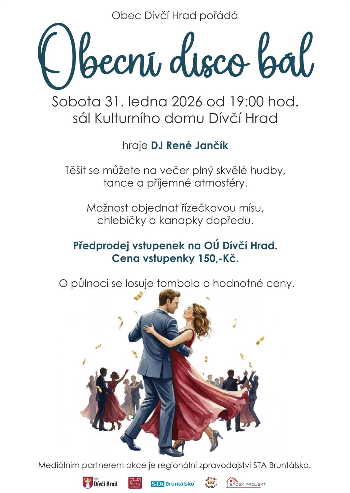 Obec Dívčí Hrad srdečně zve na Obecní disco bál, který se bude konat v sobotu 31. ledna 2026 od 19:00 hodin v sále Kulturního domu v Dívčím Hradě. K tanci i poslechu zahraje DJ René Jančík, vstupné 150 Kč, chybět nebude ani tombola s hodnotnými cenami.