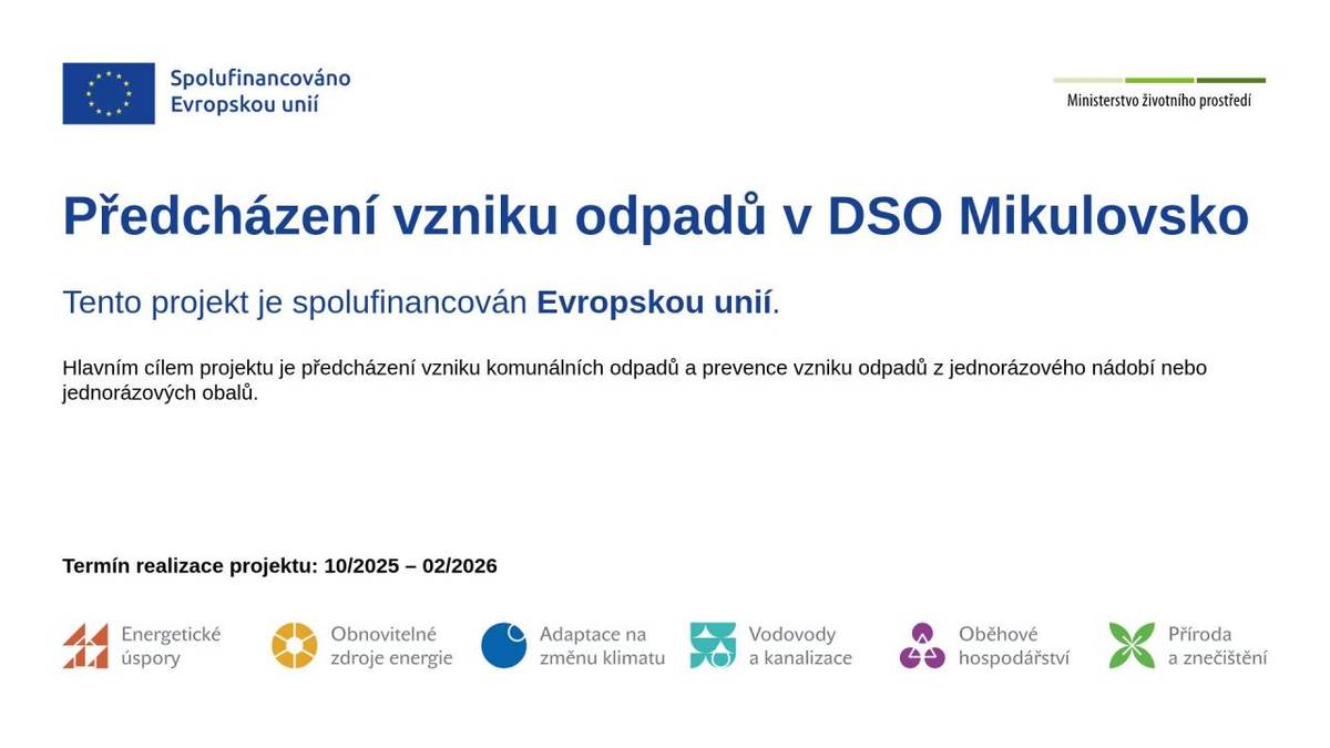 Naše obec se zapojila do společného projektu obcí Mikulovska s názvem “Předcházení vzniku odpadů v DSO Mikulovsko”. Projekt je spolufinancován Evropskou unií z operačního programu Životní prostředí 2021-2027.