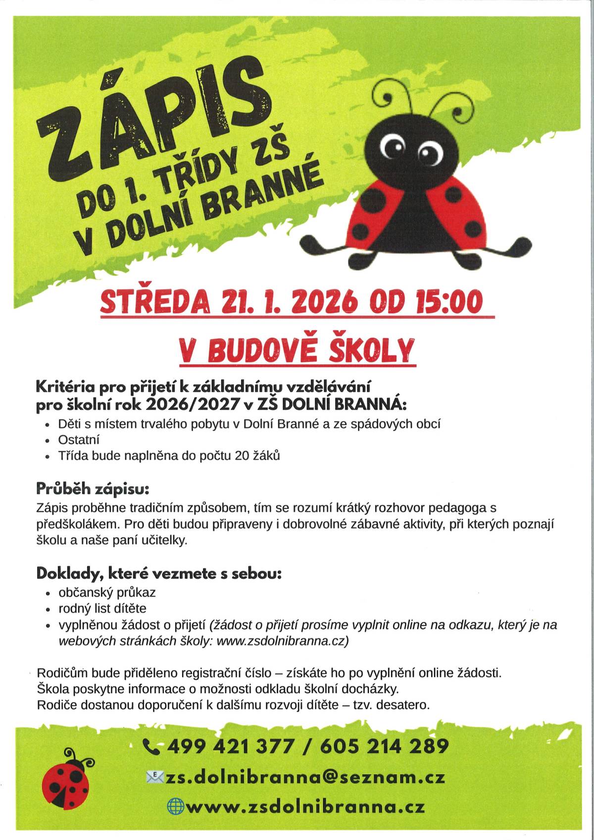 Zápis do 1. třídy Základní školy v Dolní Branné se uskuteční ve středu 21. ledna 2026 od 15:00 hodin v budově školy. Podrobnější informace naleznete na webových stránkách školy: www.zsdolnibranna.cz.