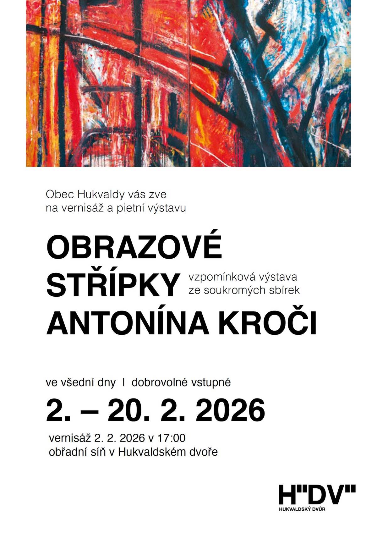 Obec Hukvaldy vás zve na vernisáž a pietní výstavu Obrazové střípky Antonína Kroči v obřadní síni v Hukvaldském dvoře  Vernisáž 2. 2. 2026 v 17 hodin Vzpomínková výstava ze soukromých sbírek bude přístupná ve všední dny od 2. 2. do 20. 2. 2026.
