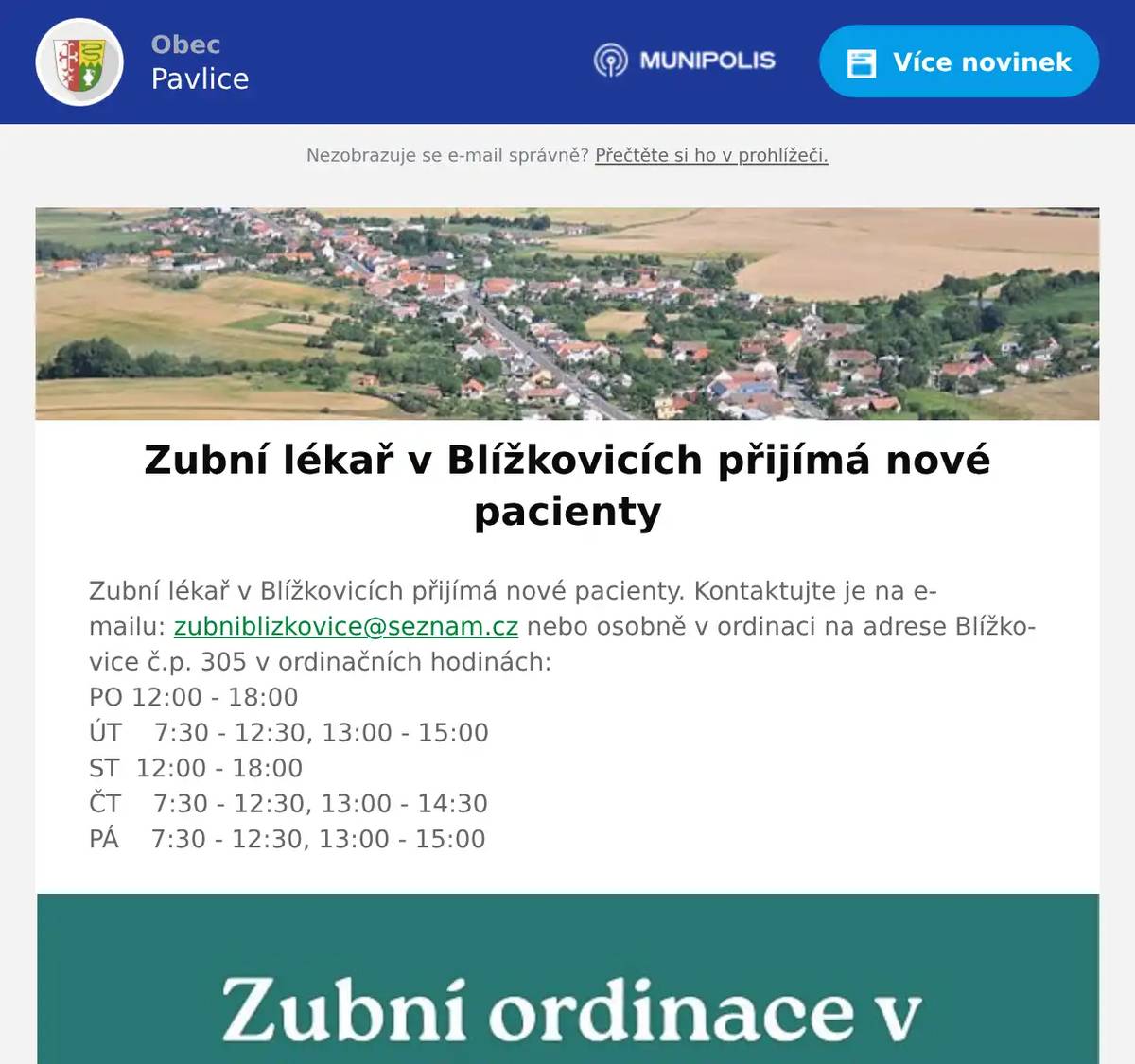 Zubní lékař v Blížkovicích přijímá nové pacienty. Kontaktujte je na e-mailu: zubniblizkovice@seznam.cz nebo osobně v ordinaci na adrese Blížkovice č.p. 305 v ordinačních hodinách:PO 12:00 - 18:00ÚT    7:30 - 12:30, 13:00 - 15:00ST  12:00 - 18:00ČT    7:30 - 12:30, 13:00 - 14:30PÁ    7:30 - 12:30, 13:00 - 15:00