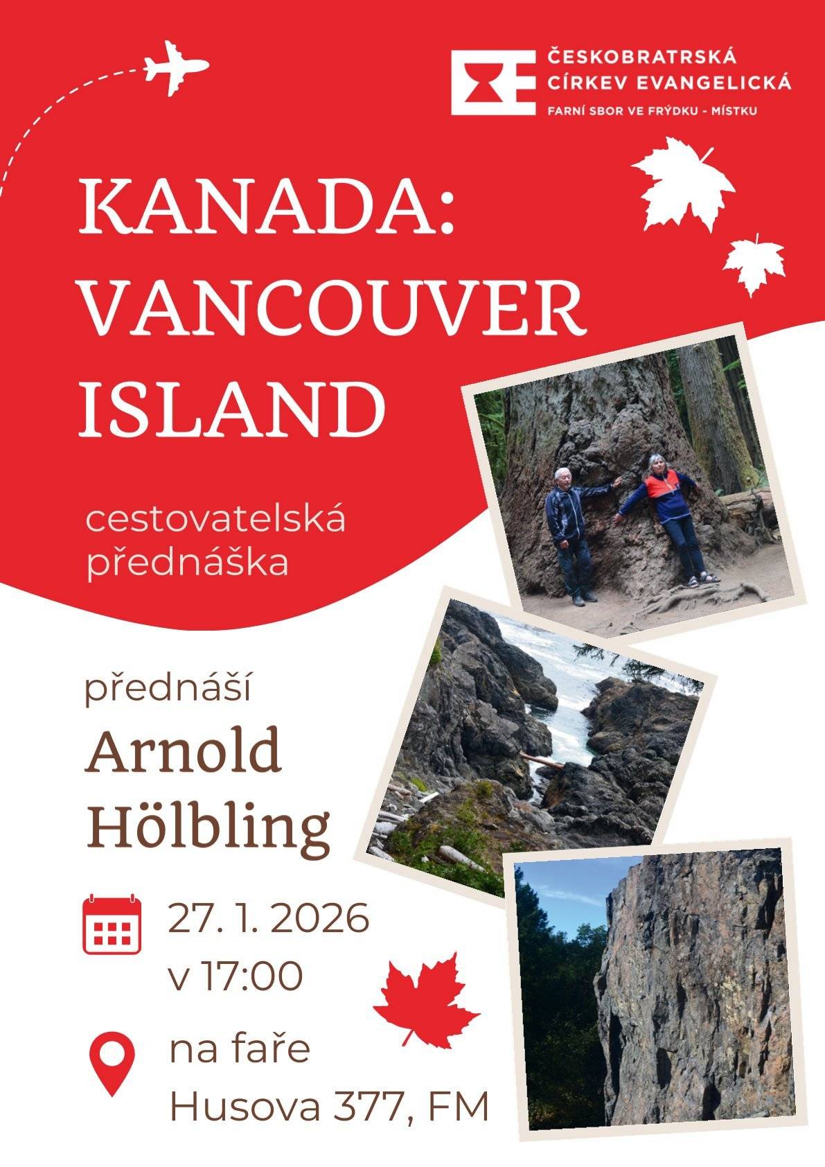 Českobratrská církev evangelická vás zve 27. ledna 2026 od 17 hodin na cestovatelskou přednášku Arnolda Hölblinga "Kanada: Vancouver, Island".  Akce se koná na faře Husova 377, Frýdek-Místek.