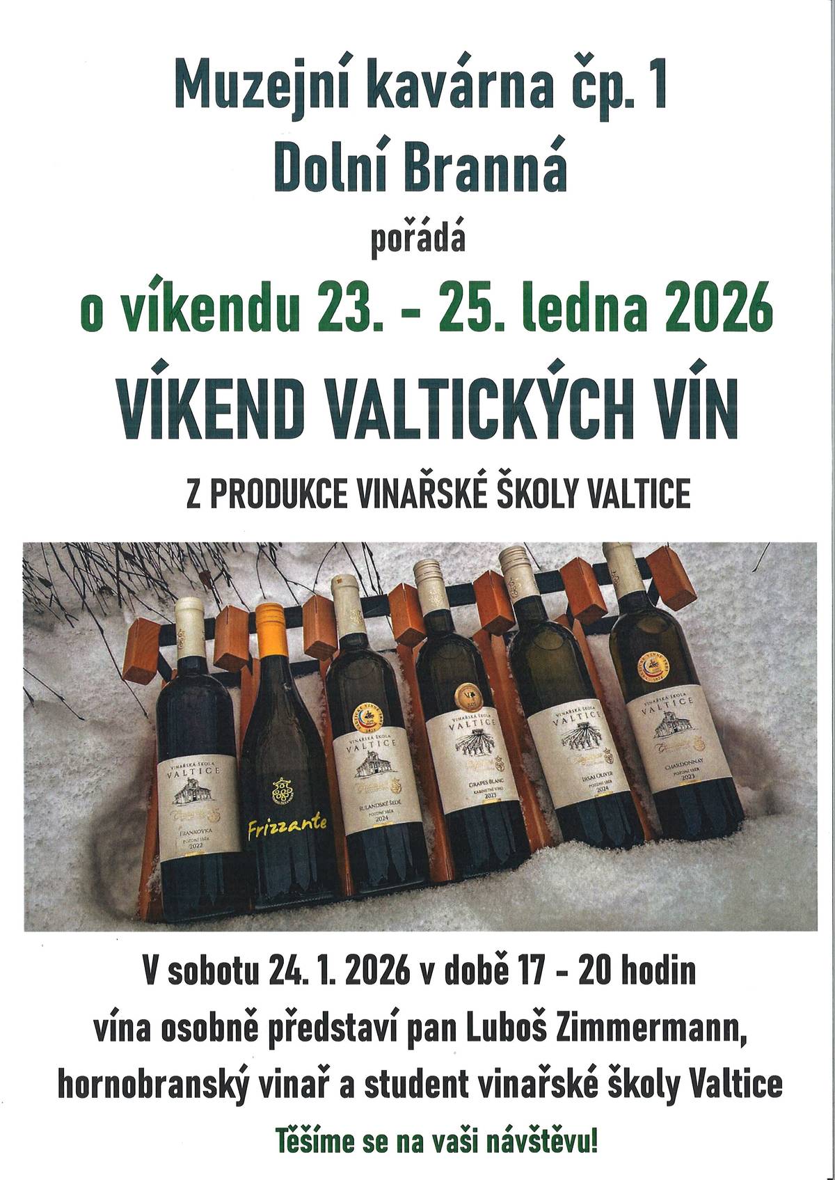 Muzejní kavárna čp. 1 v Dolní Branné vás zve na Víkend valtických vín, který se uskuteční od pátku 23. do neděle 25. ledna 2026. Po celý víkend budete moci ochutnat vína z produkce vinařské školy Valtice. V sobotu 24. ledna od 17 do 20 hodin vína osobně představí pan Luboš Zimmermann, hornobranský vinař. Otevírací doba Muzejní kavárny: Pátek: 16 - 20 hod, Sobota: 14 - 20, Neděle 14 - 18. Přijďte posedět a užít si příjemnou zimní atmosféru se sklenkou kvalitního vína. Těšíme se na vás!