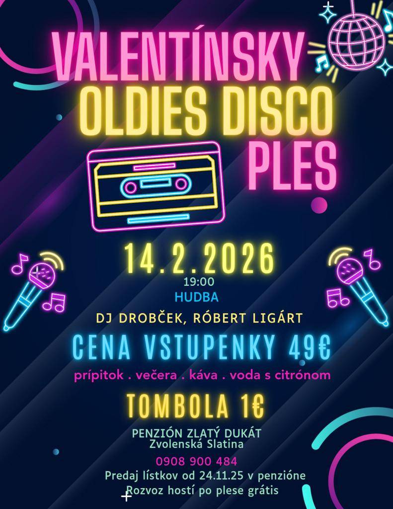 Penzión Zlatý Dukát Vás pozýva na Valentínsky oldies disco ples dňa 14. 2. 2026 o 19.00 hod.  Cena vstupenky 49 Eur