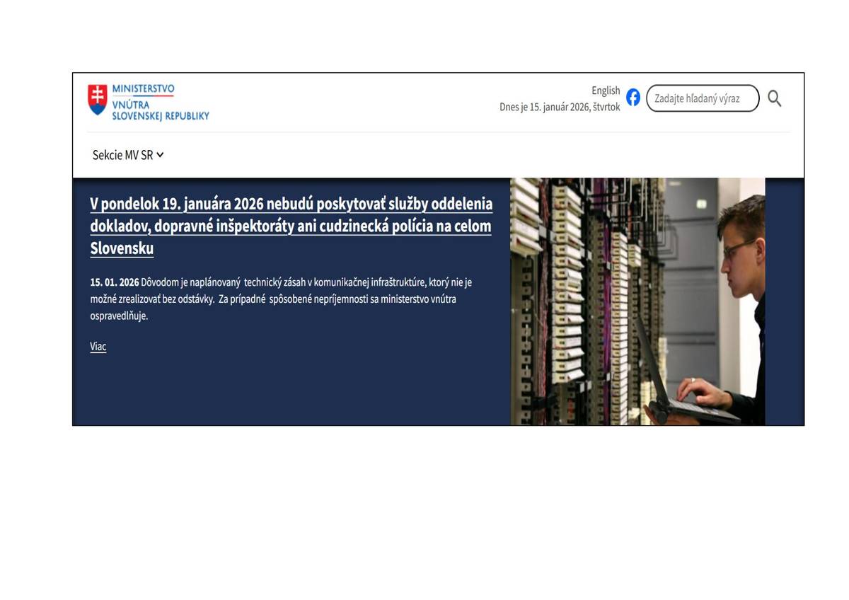 V pondelok 19.1.2026 sa nebudú na oddeleniach dokladov,  dopravných inšpektoriátoch  a cudzineckej polície   poskytovať služby z dôvodu odstávky komunikačnej infraštruktúry.