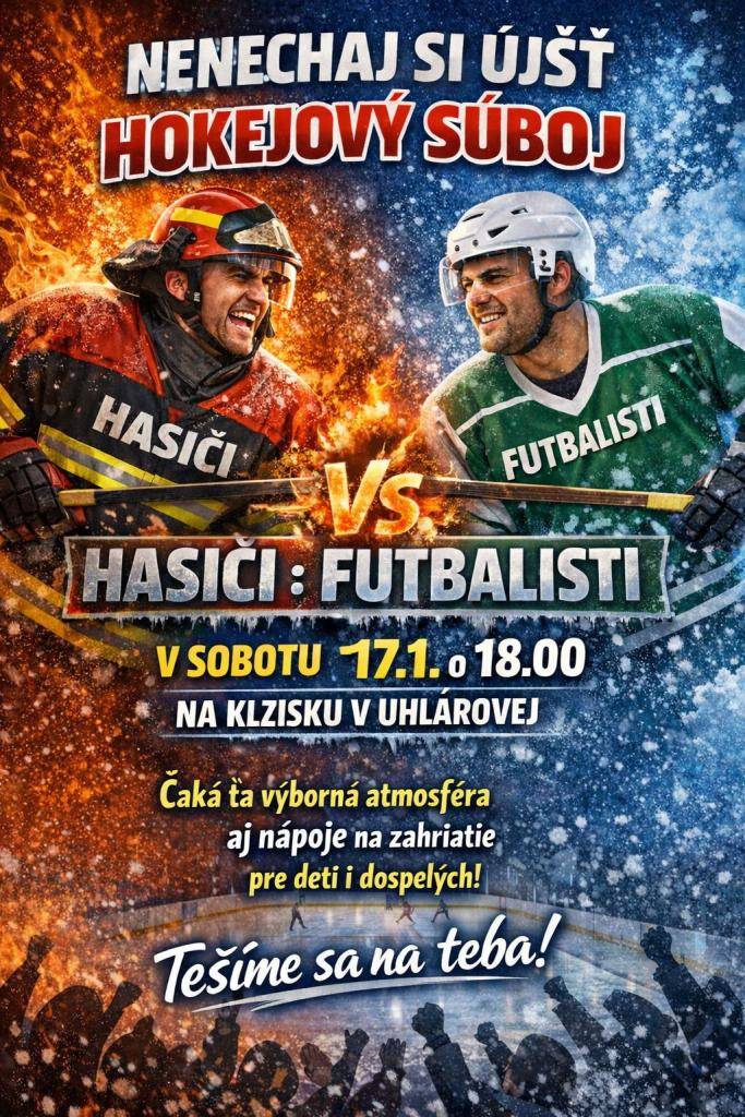 17. 1.  o 18.00 na klzisko v Uhlárovej  hasiči proti futbalistom  O občerstvenie vo forme nápojov pre deti a dospelých je postarané  Srdečne pozývame