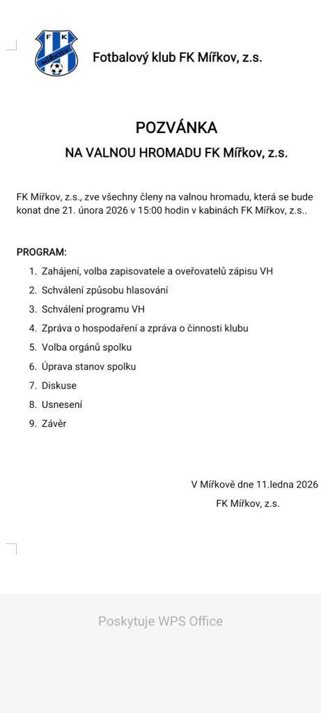 FK Mířkov, z.s. srdečně zve všechny členy na valnou hromadu, která se koná 21. února 2026 v 15:00 hodin. Akce proběhne v kabinách klubu.