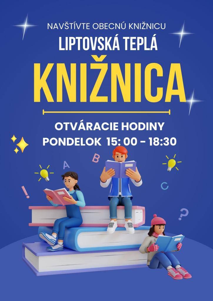 Obecná knižnica v Liptovskej Teplej je otvorená počas otváracích hodín v pondelok od 15:00 do 18:30.