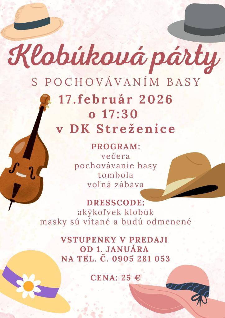 Klub žien Streženice Vás pozýva na klobúkovú párty spojenú s pochovávaním basy, ktorá sa uskutoční v utorok 17. februára 2026 od 17:30 hod v DK Streženice.