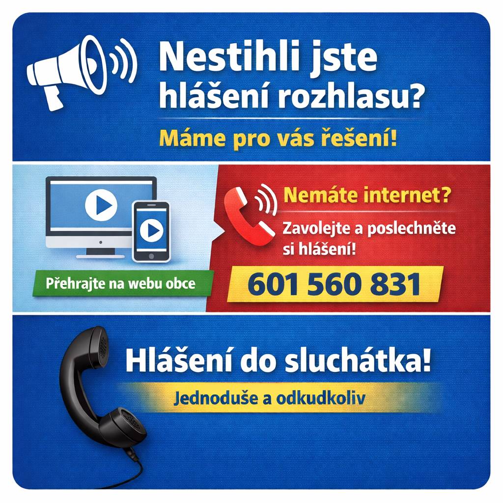 Nestihli jste hlášení obecního rozhlasu? Nevadí. Všechna aktuální hlášení najdete na webu obce a nově je uslyšíte i po telefonu na čísle 601 560 831 – rychle, jednoduše a bez internetu.