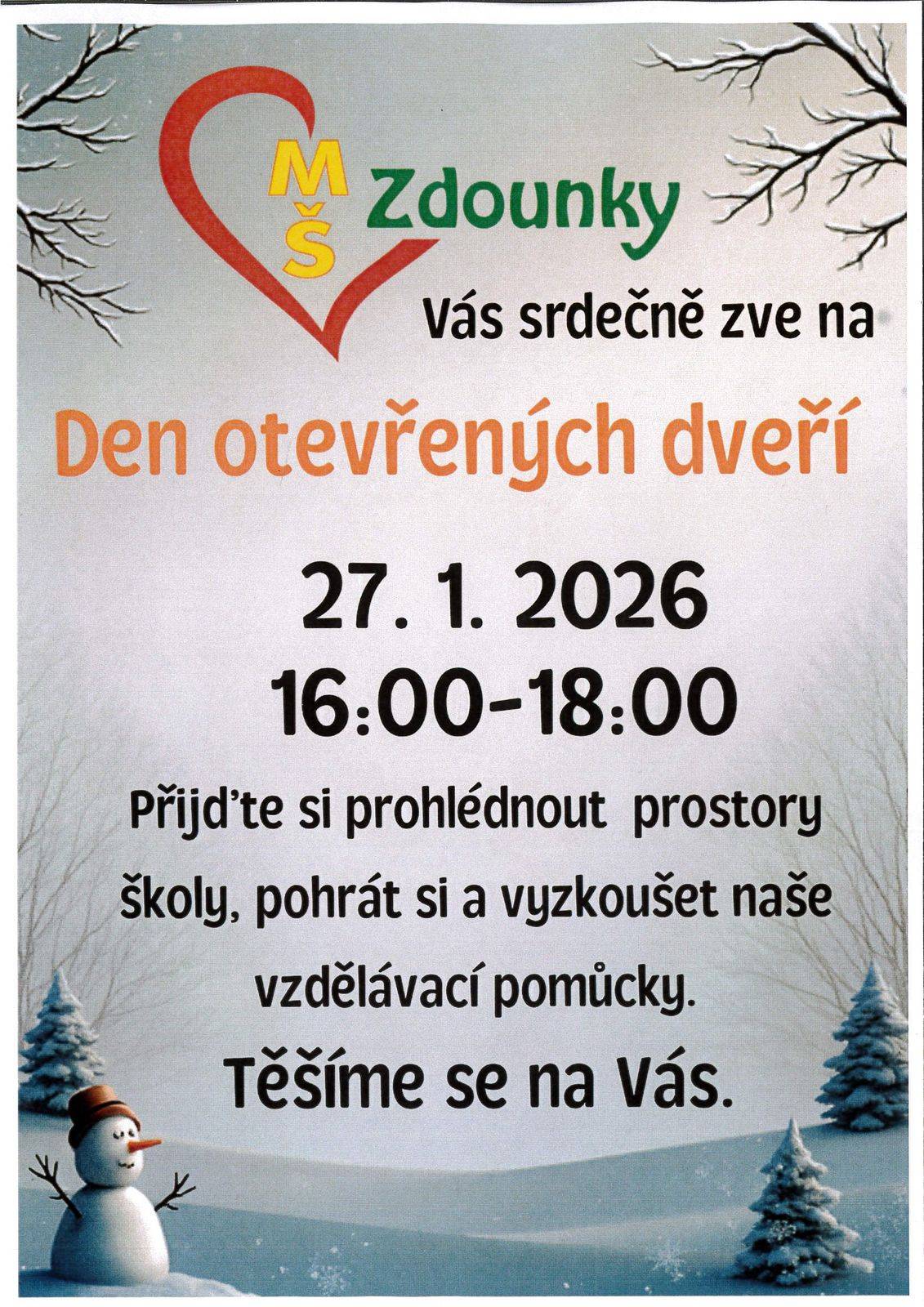 Mateřská škola Zdounky vás srdečně zve na DEN OTEVŘENÝCH DVEŘÍ 27.01.2026 v čase od 16.00 do 18.00 hod. - přijďte si prohlédnout prostory školy, pohrát si a vyzkoušet naše vzdělávací pomůcky. Těší se na Vás zaměstnanci školy.