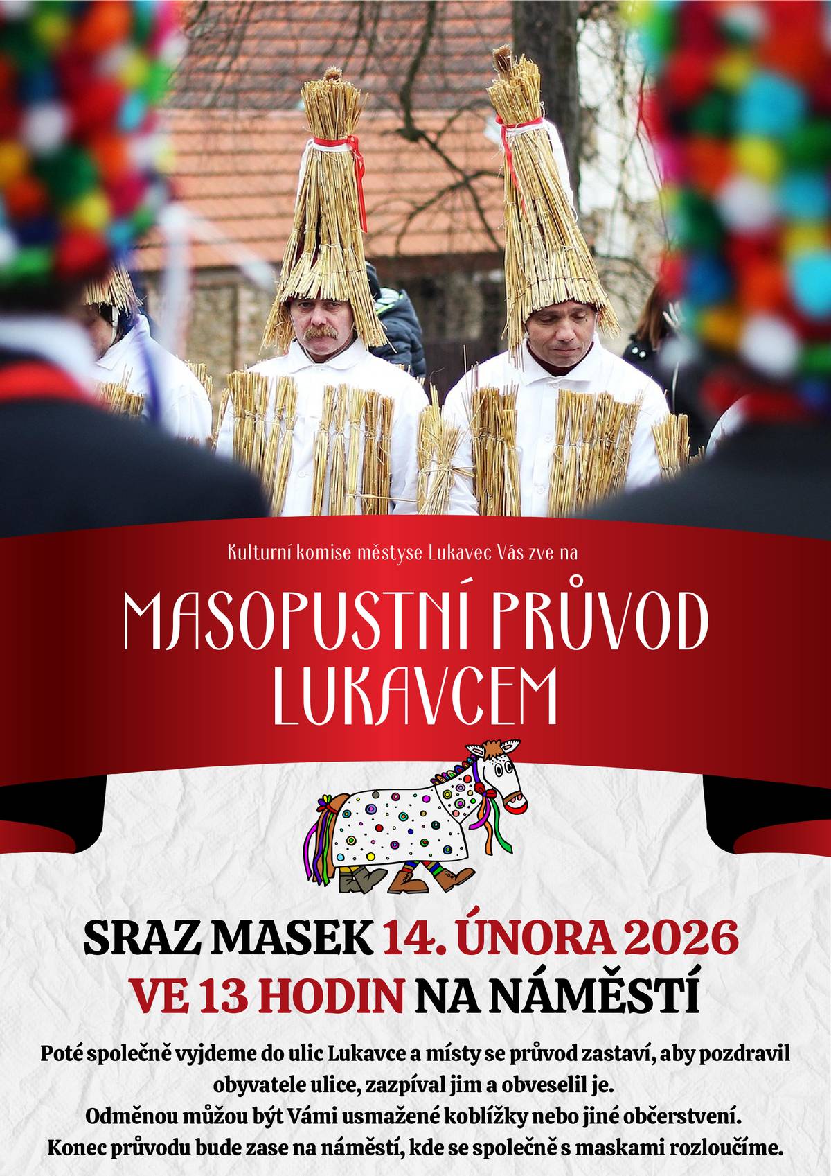 Dne 14. 2. se uskuteční masopustní průvod Lukavcem. Sraz masek od 13 hodin na náměstí.
