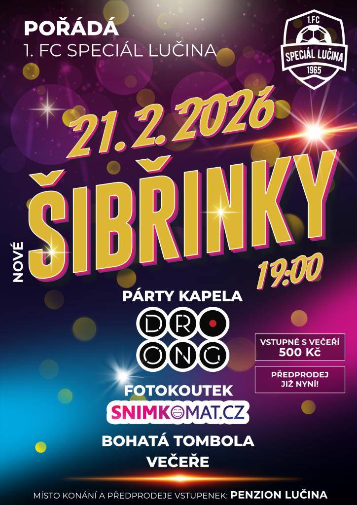 1. FC SPECIÁL LUČINA Vás srdečně zve na ples ŠIBŘINKY, který se koná dne 21.02.2026 od 19:00 hodin v Penzionu Lučina. Můžete se těšit na párty kapelu Drong, fotokoutek i bohatou tombolu. Vstupné s večeří je 500 Kč. Předprodej již nyní!