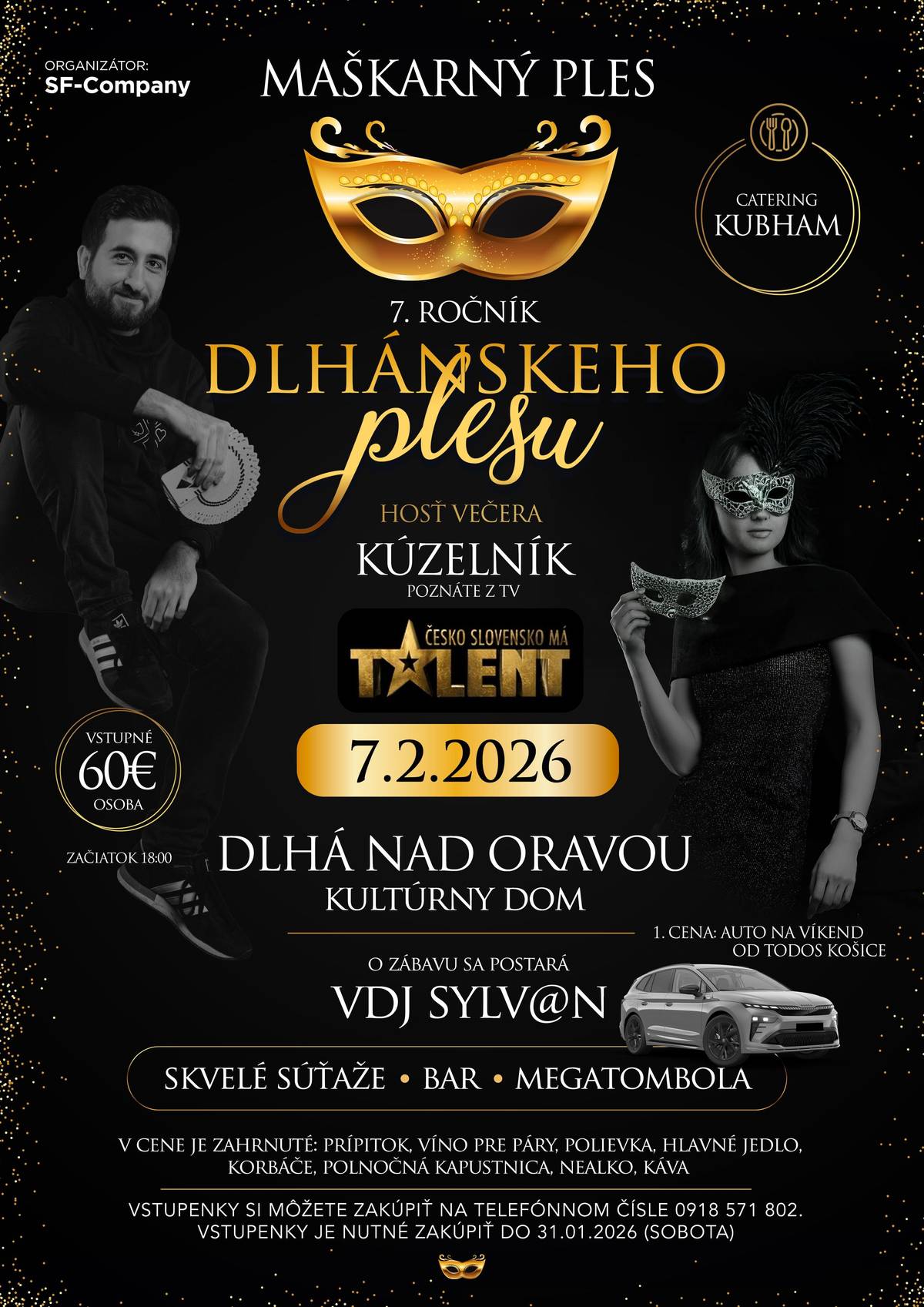 Dňa 7.2.2025 v kultúrnom dome v Dlhej nad Oravou. Vstupenky je nutné zakúpiť do 31.1.2026 na tel. čísle 0918 571 802. Ďakujem