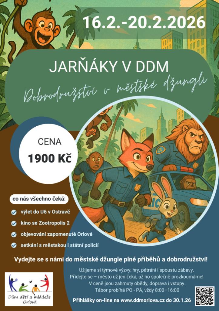 Dům dětí a mládeže Orlová pořádá o jarních prázdninách příměstský tábor Jarňáky v DDM aneb Dobrodružství v městské džungli. Děti se mohou těšit na návštěvu kina, putování po stezce Zapomenutá Orlová, setkání s městskou i státní policií či výlet do Malého světa techniky v Ostravě. Tábor se koná od pondělí 16. do pátku 20. února....