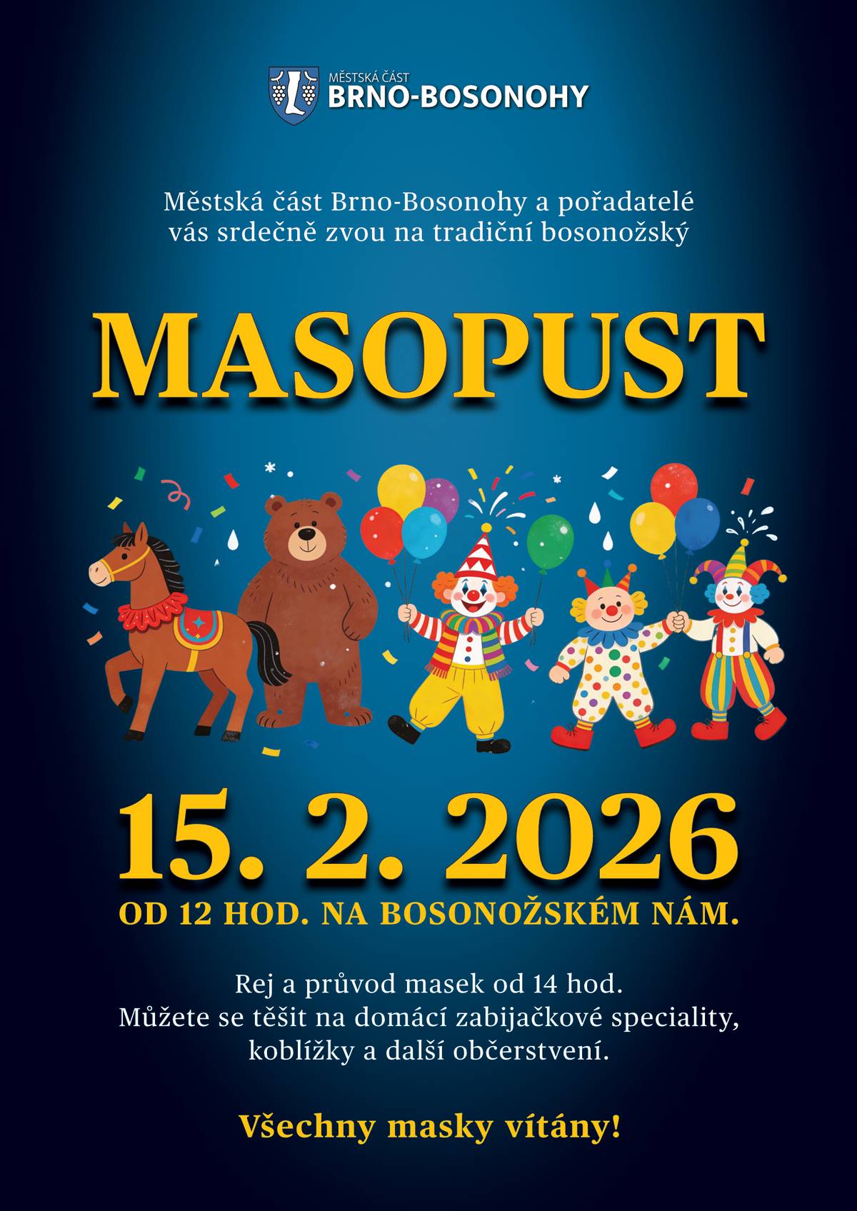 Městská část Brno-Bosonohy a pořadatelé vás srdečně zvou na tradiční bosonožský Masopust🐖🍴, který se bude konat dne 15.2.2026 od 12 hod. na Bosonožském nám. Všechny masky vítány! 🤹♂️
