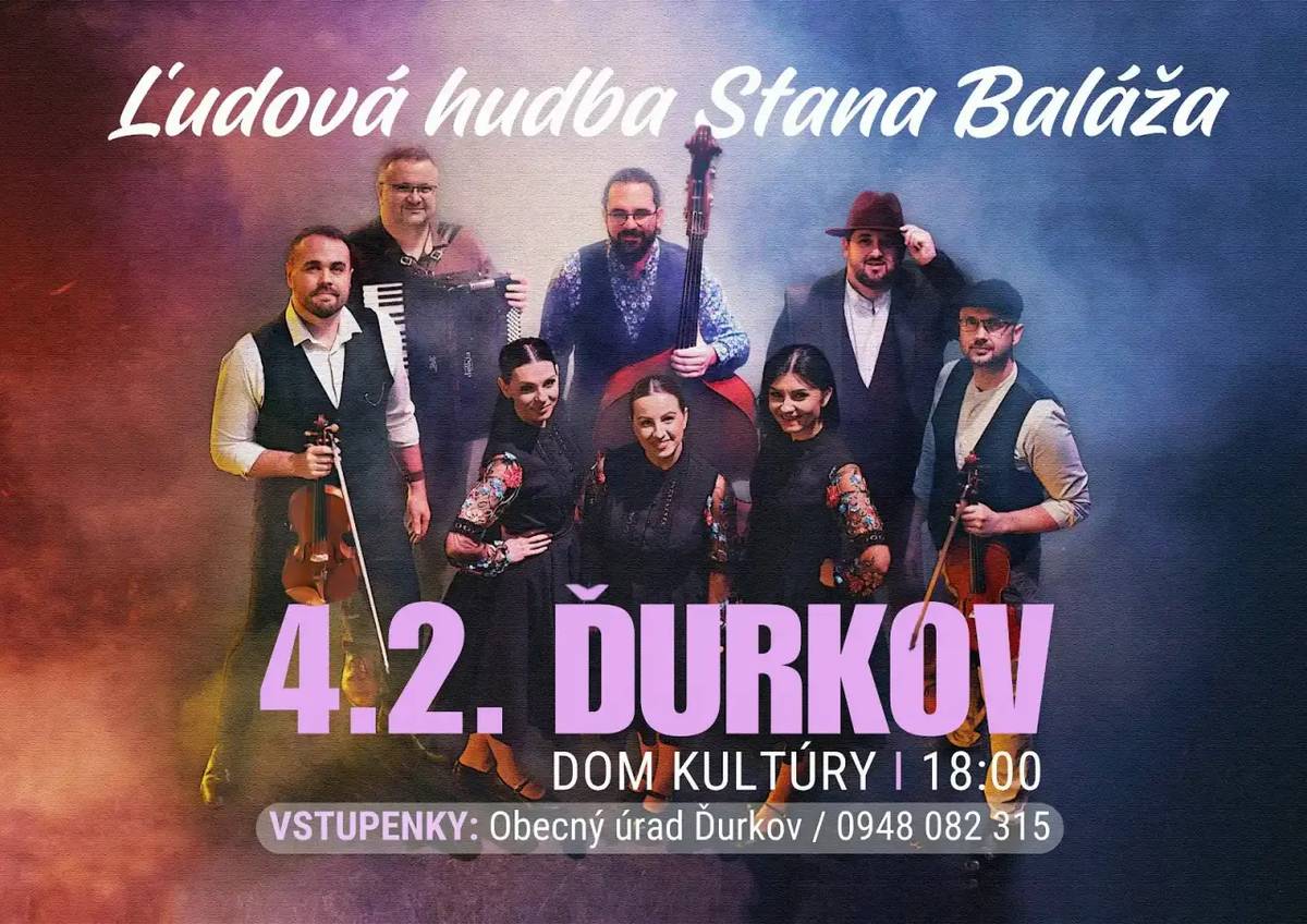 Dňa 4. februára 2026 o 18:00 sa v Kultúrnom dome v Ďurkove uskutoční koncert Ľudovej hudby Stana Baláža. Vstupné je 22 eur a lístky je možné objednať na telefónnom čísle 0948 082 315 alebo priamo na obecnom úrade.