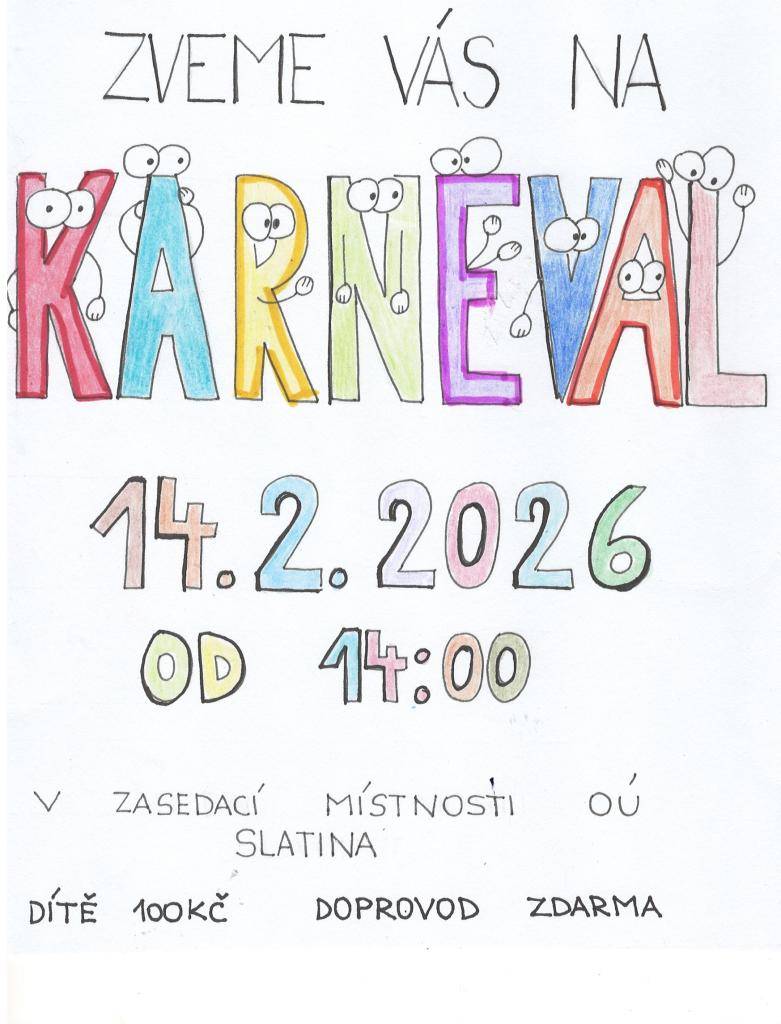 - sobota 14. února od 14.00  - zasedací místnost obecního úřadu  - vstup 100,- dítě, doprovod zdarma