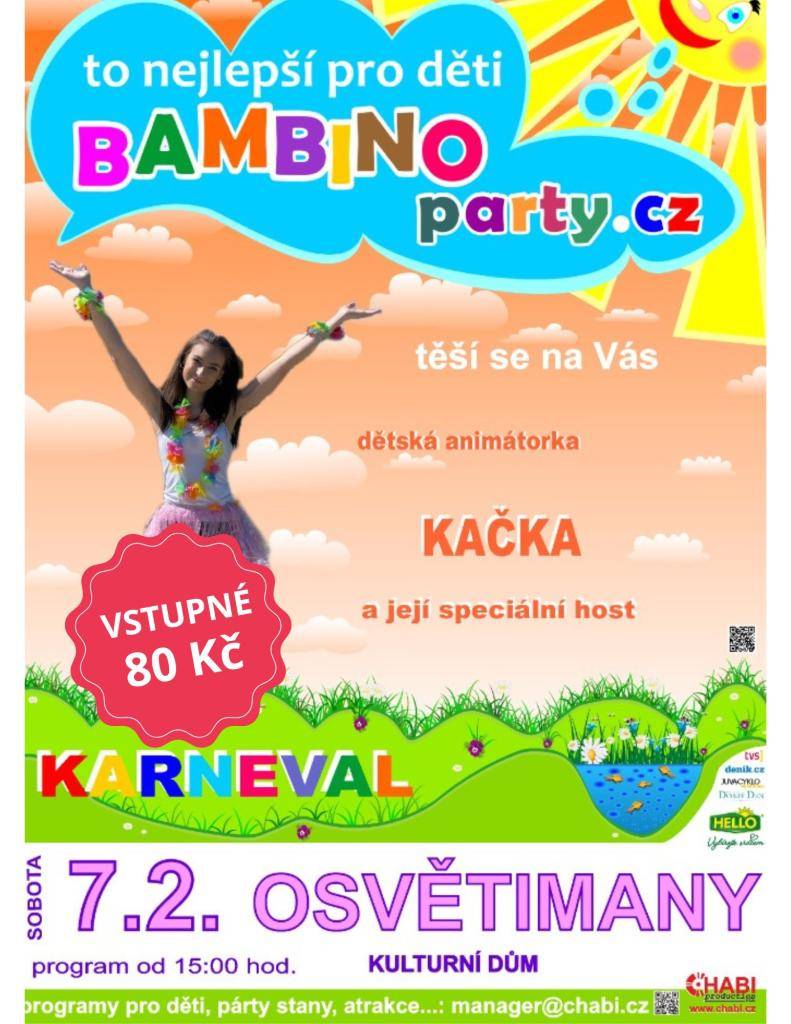V sobotu 7. února 2026 od 15:00 hodin proběhne v kulturním domě v Osvětimanech Karneval pro děti s Animátorkou Kačkou a jejím speciálním hostem. Čeká vás zábavné odpoledne s aktivitami a hrami, které potěší všechny mladé návštěvníky.  Vstupné 80,- Kč.
