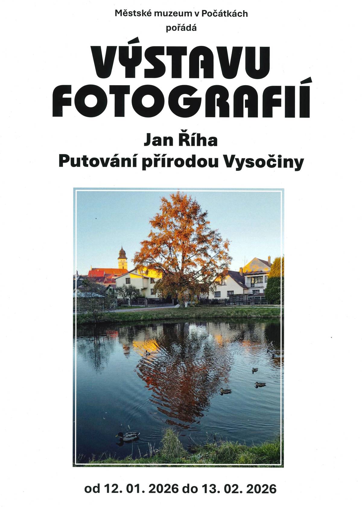 Městské muzeum Počátky pořádá VÝSTAVU FOTOGRAFIÍ Jan Říha "Putování přírodou Vysočiny" Od 12. 1. 2026 do 13. 2. 2026.