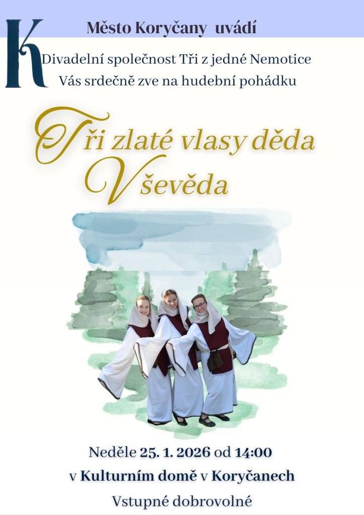 Divadelní společnost Tři z jedné Nemotice vás srdečně zve na hudební pohádku Tři zlaté vlasy děda Vševěda.