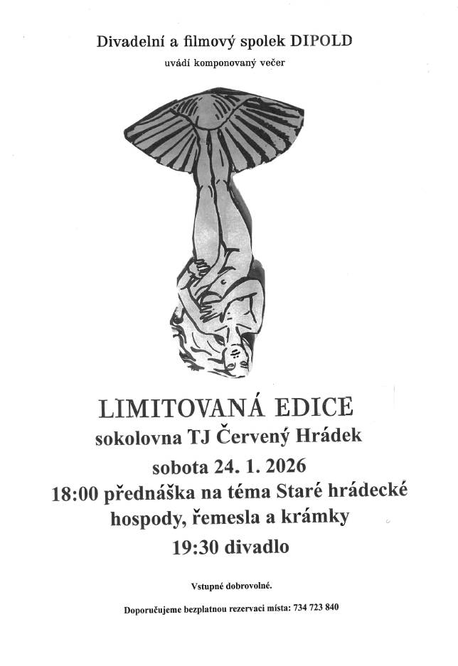 Divadelní a filmový spolek DIPOLD uvádí komponovaný večer LIMITOVANÁ EDICE. V sobotu 24.1.2026 od 18:00 hodin, sokolovna TJ Červený Hrádek.