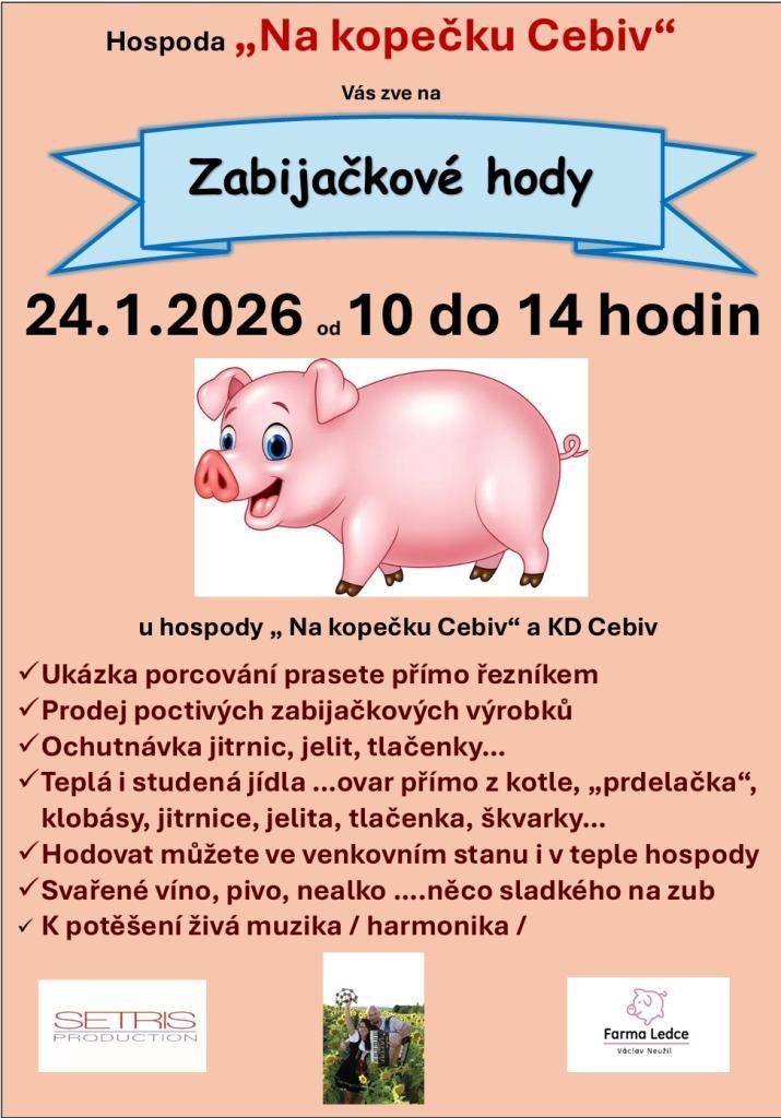 Hospoda na kopečku pořádá dne 24.1.2026 od 1000 do 14,00 hodin Zabijačkové hody. Přijďte ochutnat vepřové pochoutky a posedět u harmoniky, nebo shlédnout porcování prasete.