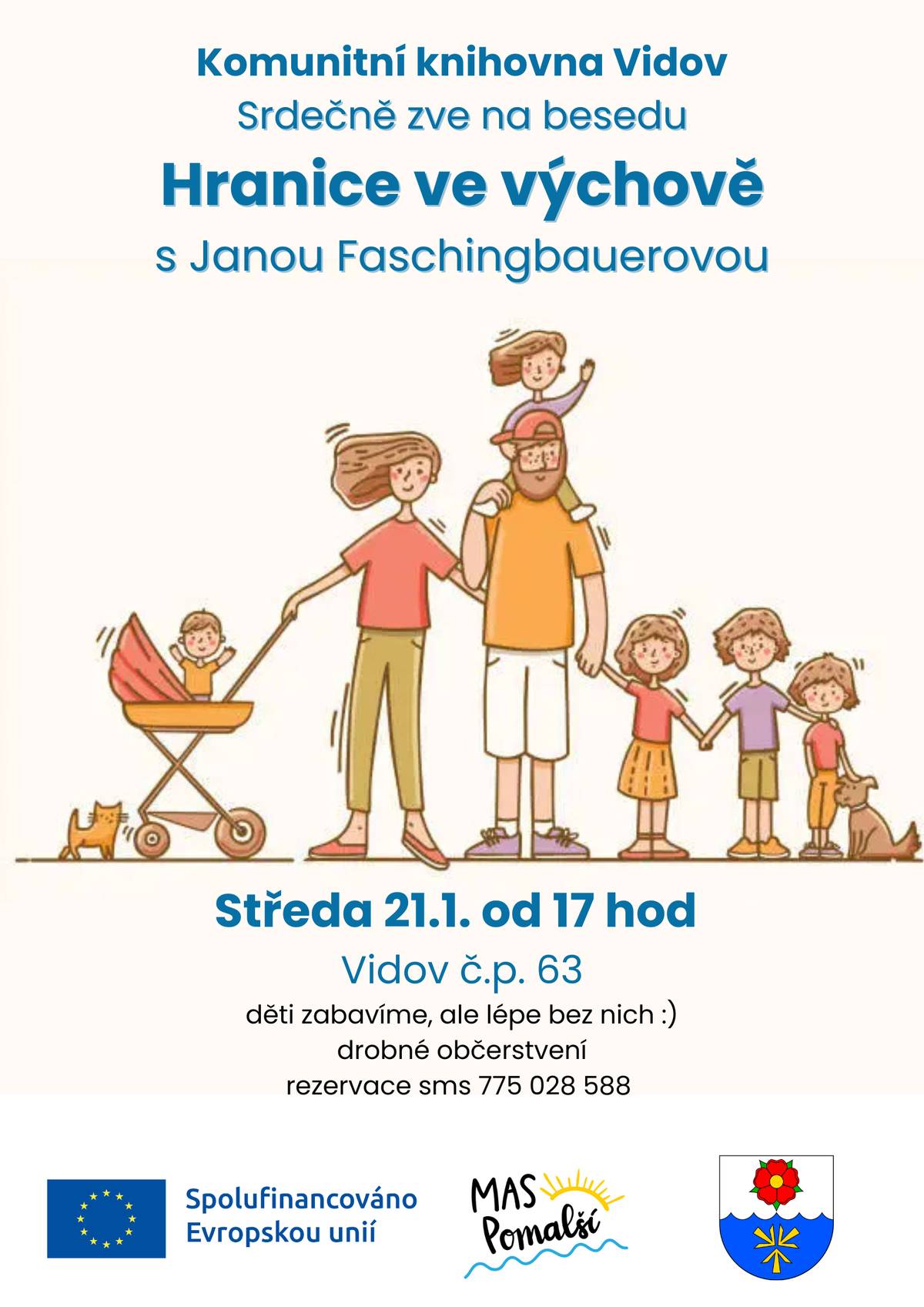 Ve středu 21.1.2025 od 17:00 se v Komunitní knihovně na návsi koná beseda s paní Janou Faschingbauerovou na téma Hranice ve výchově. Vzhledem k omezenému počtu míst rezervujte místa na telefonu 775 028 588.