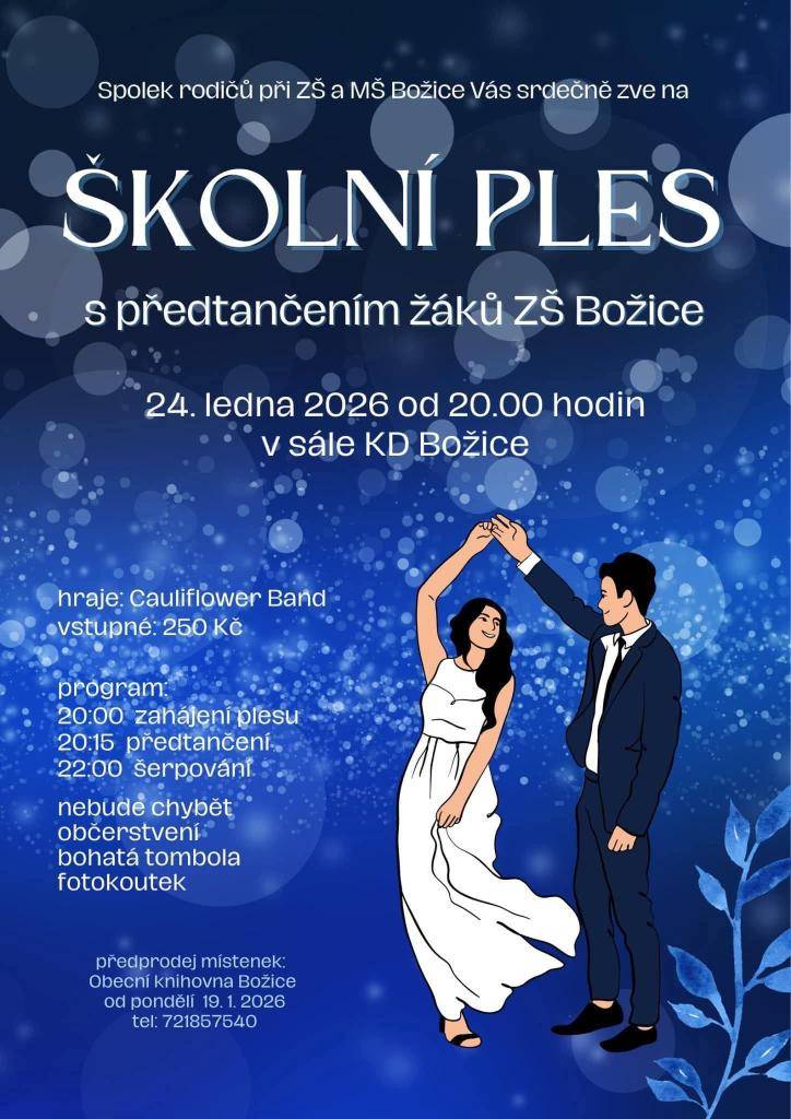 Školní ples se koná 24. ledna 2026 od 20:00 v sále KD Božice. Na programu je předtančení žáků ZŠ Božice a vystoupení skupiny Cauliflower Band. Návštěvníci se mohou těšit na občerstvení, tombolu a fotokoutek. Předprodej místenek zahájí Obecní knihovna Božice od 19. ledna 2026.