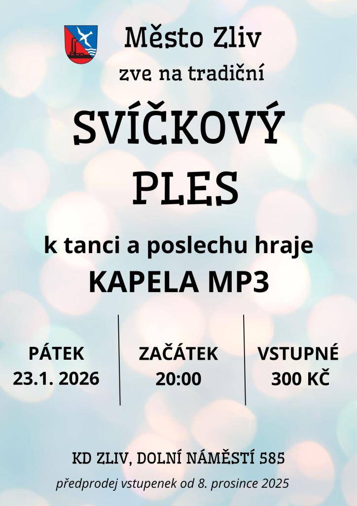 v pátek 23.1.2026 od 20:00 v KD Zliv. Hraje kapela MP3.  Předprodej vstupenek od 8.12.2025. Vstupné 300 Kč