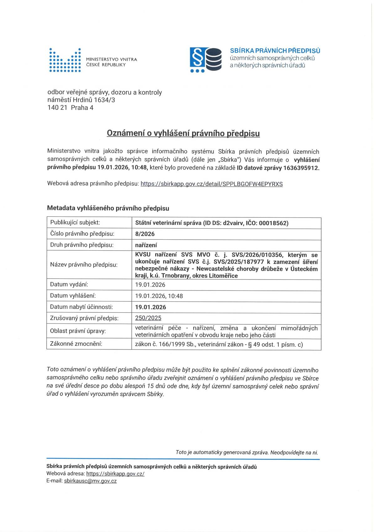 Obec Lovečkovice informuje, že Státní veterinární správa ukončuje nařízení k zamezení šíření nákazy - Newcastelské choroby v Ústeckém kraji, o kterém jsme vás informovali 15.12.2025.