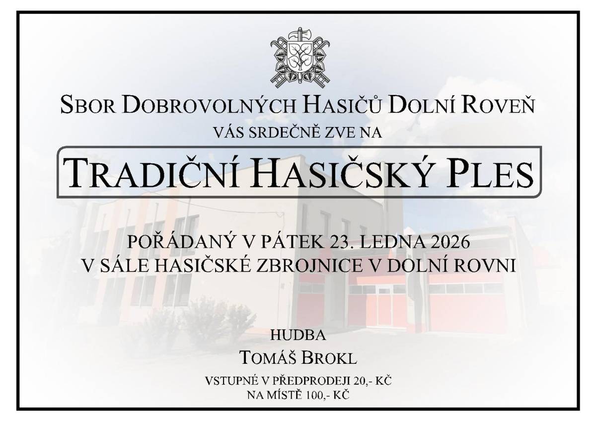 SDH Dolní Roveň pořádá tradiční hasičský ples v pátek 23. ledna 2026 od 20:00 hod. v sále hasičské zbrojnice v Dolní Rovni. Hudba Tomáš Brokl. Srdečně zvou pořadatelé.