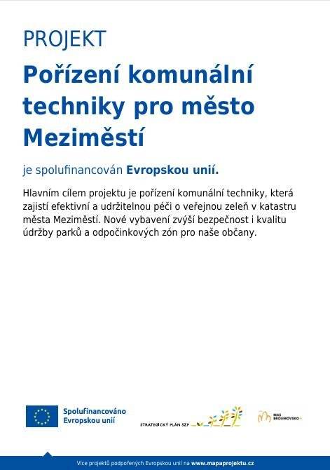 Právě jsme převzali novou komunální techniku, která se stane klíčovým pomocníkem při údržbě našich veřejných prostranství. Hlavním cílem tohoto projektu bylo pořízení vybavení, které zajistí udržitelnou péči o městskou zeleň. Chceme, aby pro vás byly parky a odpočinkové zóny v Meziměstí stále příjemným a upraveným místem pro relaxaci. Našeho nového pomocníka uvidíte přímo v terénu v jarních měsících, jakmile odstartuje hlavní sezóna údržby zeleně. Tento projekt byl realizován díky podpoře Strategického plánu SZP, MAS Broumovsko+ a Státního zemědělského intervenčního fondu (SZIF)
