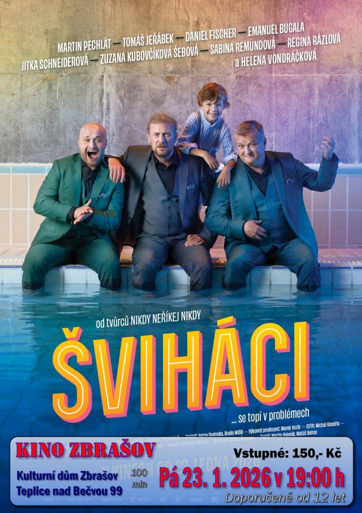 Komedie  Česko / Slovensko, 2026, 100 min  Režie: Braňo Mišík  Scénář: Anton Ondrejka, Braňo Mišík  Kamera: Juraj Chlpík  Hudba: Matúš Široký, Matej Turcer  Hrají: Martin Pechlát, Tomáš Jeřábek, Daniel Fischer, Jitka Schneiderová, Erika Stárková, Gabriela Dzuríková, Zuzana Kubovčíková-Šebová, ...