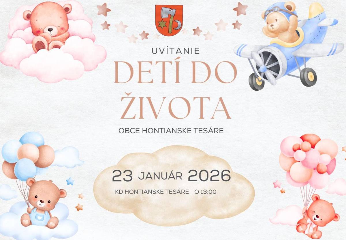 Obec Hontianske Tesáre srdečne pozýva rodičov a ich najmenších na slávnostné Uvítanie detí do života za rok 2025.  Tešíme sa na spoločné chvíle plné radosti, úsmevov a malých veľkých zázrakov.
