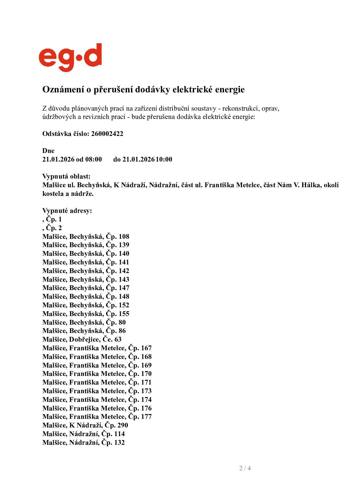 21.1.2026 od 8:00 do 10:00 Vypnutá oblast: -          ul. Bechyňská -          K Nádraží -          Nádražní -          část ul. Františka Metelce -          část Nám. V. Háka -          okolí kostela a nádrže
