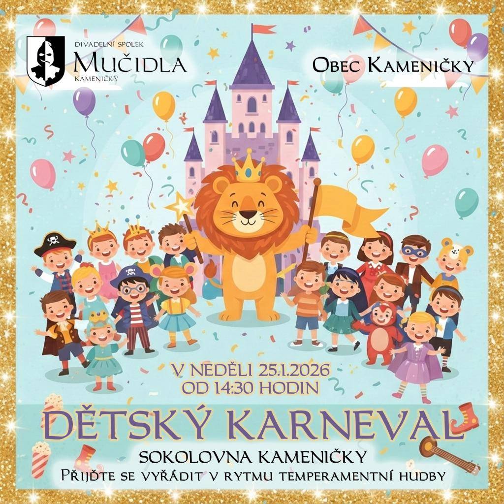 Divadelní spolek MUČIDLA za podpory obce Kameničky pořádá v neděli 25. ledna 2026 dětský karneval.