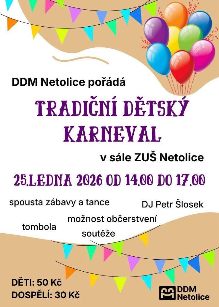 V neděli 25. ledna se koná od 14 do 17 hodin tradiční dětský karneval v sále ZUŠ. Možnost občerstvení, soutěže, tombola. Vstupné děti 50,- Kč a dospělí 30,- Kč.