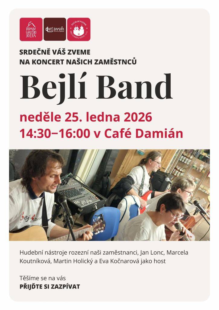 Na koncertě Bejlí Band uslyšíte zaměstnance Domova Svatého Josefa. Mezi účinkujícími budou Jan Lonc, Marcela Koutníková, Martin Holický a hostující Eva Kočnarová. Těšíme se na vaši účast.