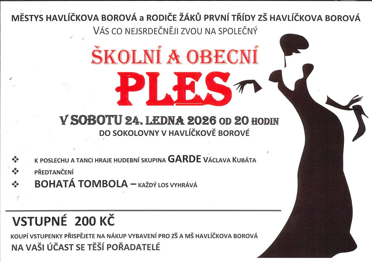 Městys Havlíčkova Borová a rodiče žáků první třídy ZŠ Havlíčkova Borová Vás srdečně zvou na společný ŠKOLNÍ A OBECNÍ PLES, který se bude konat v sobotu 24. ledna 2026 od 20 hodin v sokolovně v Havlíčkově Borové.