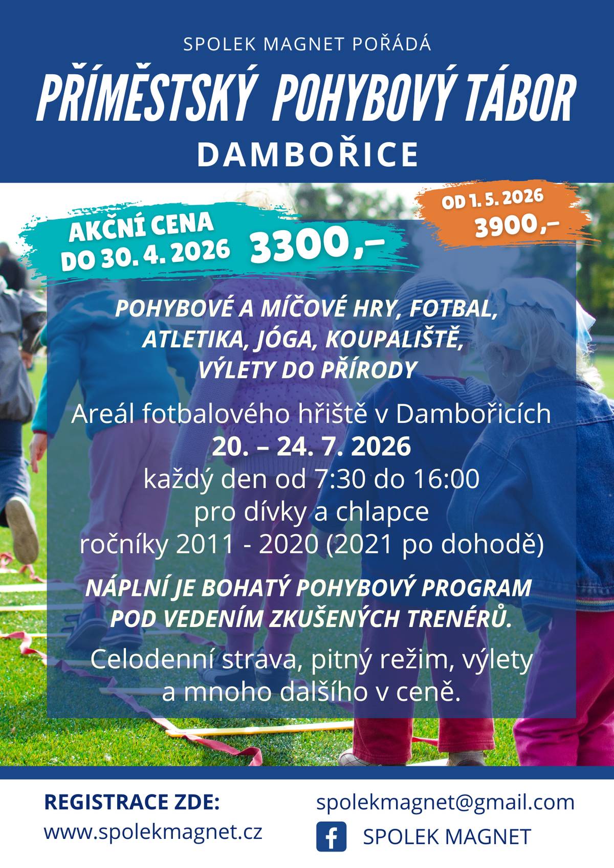 Spolek Magnet pořádá PŘÍMĚSTSKÝ POHYBOVÝ TÁBOR v areálu fotbalového hřiště v Dambořicích. Termín: 20.7. - 24.7.2026. Více informací na letáku.