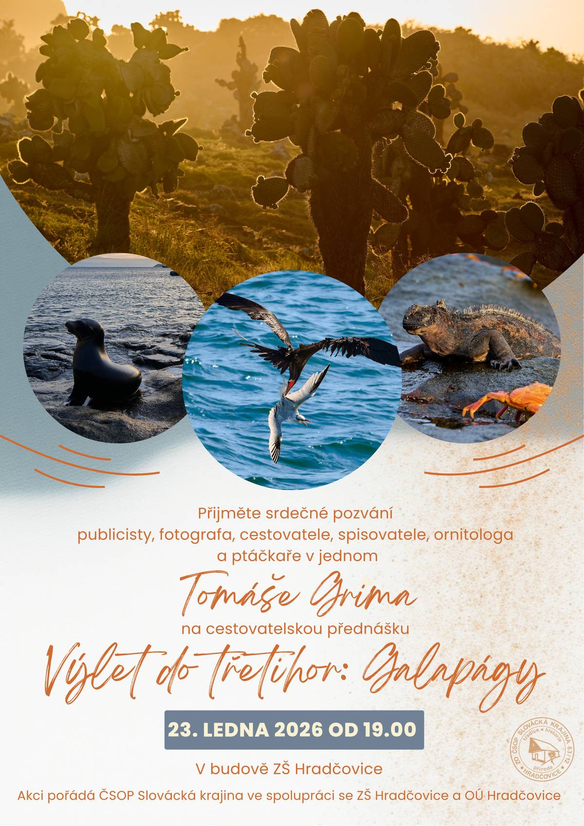 1.     Podniková prodejna Čokoládovny Janek a Pražírny Coffeespot v Hradčovicích je otevřena od pondělí do pátku od 7,30 do 18,00 hodin a v sobotu od 8,00 do 16,30 hodin.   2.     Spolek Slovácká krajina a Obec Hradčovice Vás srdečně zvou na cestovatelskou přednášku fotografa, cestovatele a spisovatele pana Tomáše Grima na téma Výlet do třetihor: Galapágy, která se uskuteční v pátek 23.ledna od 19:00 hodin v budově základní školy v Hradčovicích.