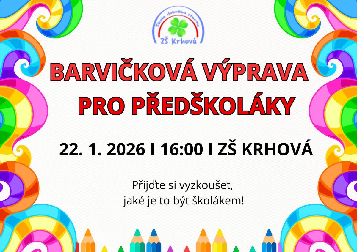 ZŠ Krhová zve všechny předškoláky a jejich rodiče na Barvičkovou výpravu. Kdy: ve čtvtek 22.1.2026 od 16:00 hod. Kde: Základní škola Krhová
