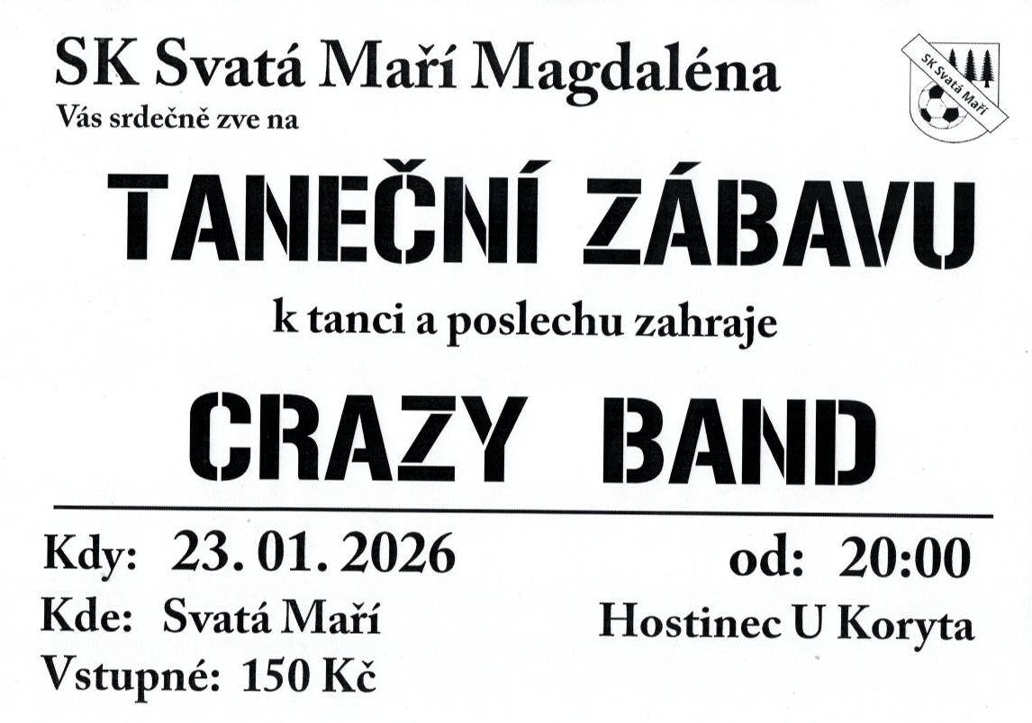 SK Svatá Maří Magdaléna vás zve na taneční zábavu, která se uskuteční 23. ledna 2026 od 20:00. K tanci a poslechu zahraje kapela Grazy Band. Akce proběhne v hostinci U Koryta ve Svaté Maří.